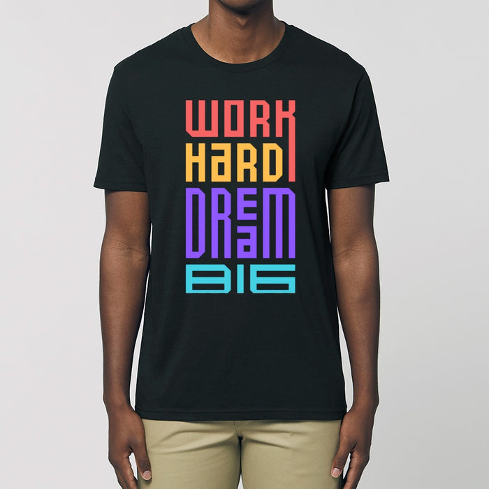 T - Shirt - Work Hard and Dream Big - Print On It