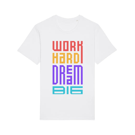 T - Shirt - Work Hard and Dream Big - Print On It