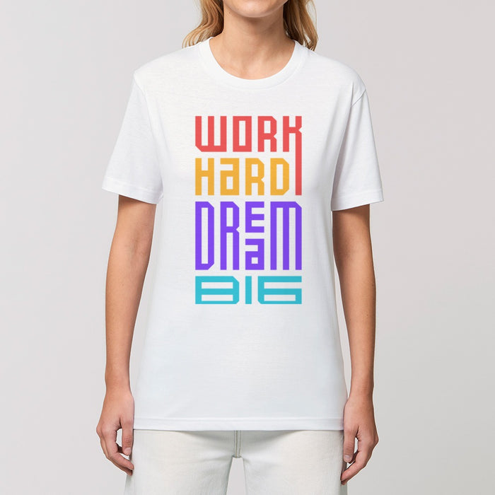 T - Shirt - Work Hard and Dream Big - Print On It