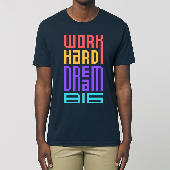 T - Shirt - Work Hard and Dream Big - Print On It