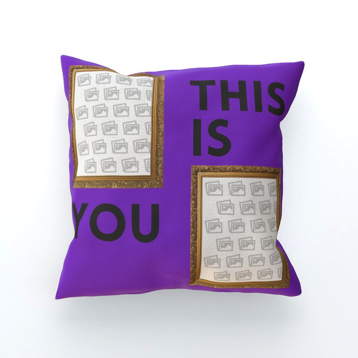 Personalised Cushion - This Is You - Print On It