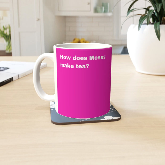 11oz Ceramic Mug - Moses Tea_Pink - Print On It