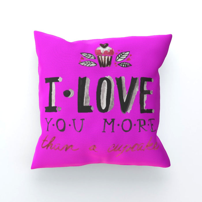 Cushion - I Love You More Thank Cupcakes - Pink - printonitshop