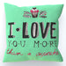 Cushion - I Love You More Thank Cupcakes - Green Zest - printonitshop