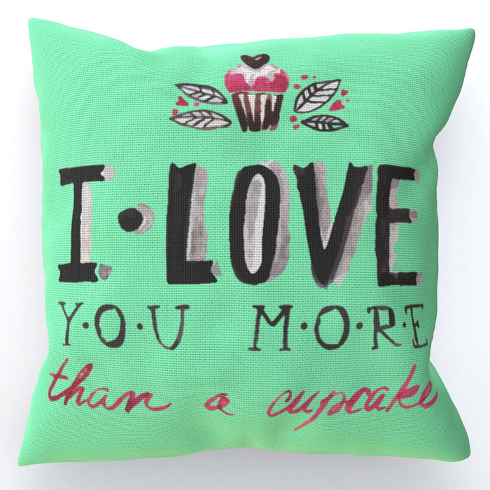 Cushion - I Love You More Thank Cupcakes - Green Zest - printonitshop