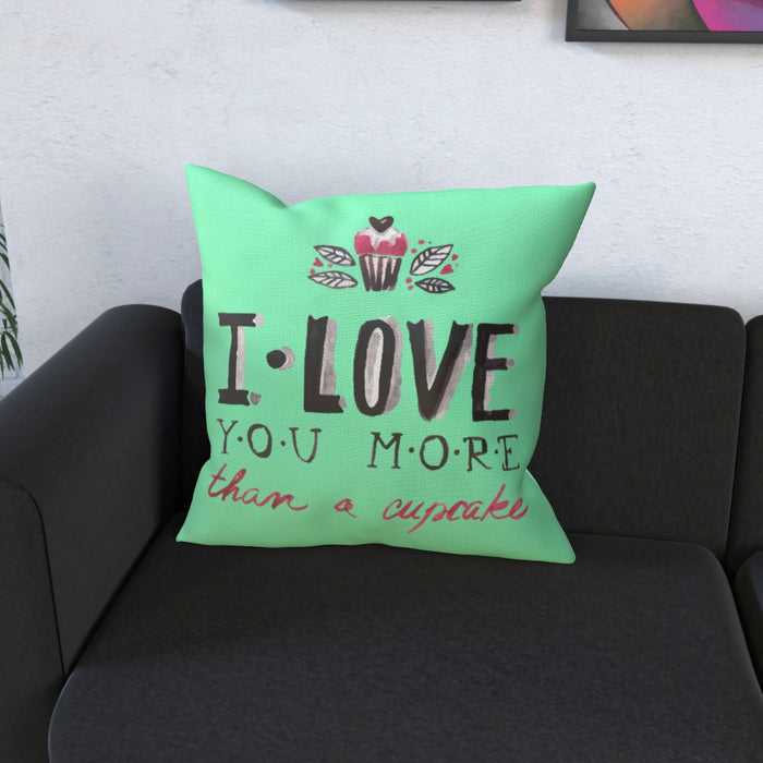 Cushion - I Love You More Thank Cupcakes - Green Zest - printonitshop