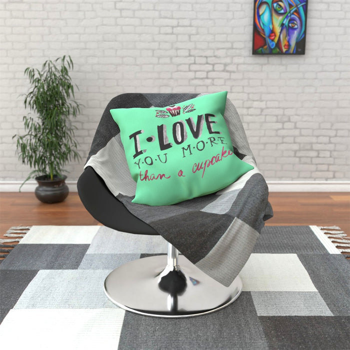 Cushion - I Love You More Thank Cupcakes - Green Zest - printonitshop