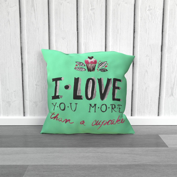 Cushion - I Love You More Thank Cupcakes - Green Zest - printonitshop