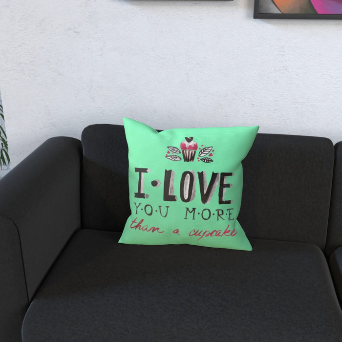 Cushion - I Love You More Thank Cupcakes - Green Zest - printonitshop