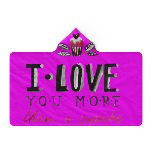 Hooded Blanket - I Love You More Than Cupcakes - Pink - printonitshop