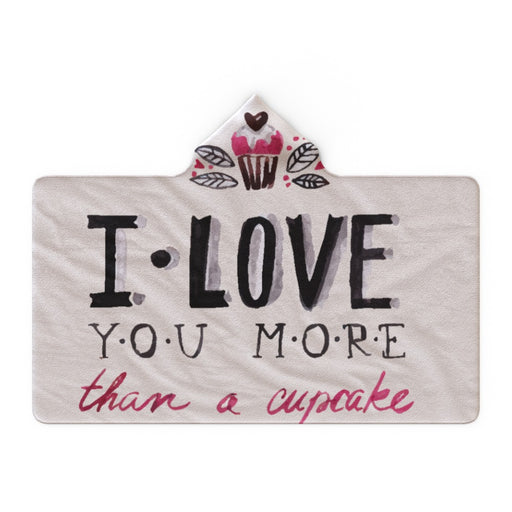 Hooded Blanket - I Love You More Than Cupcakes - Cream - printonitshop