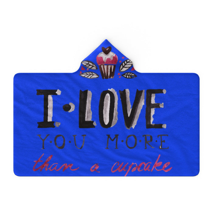 Hooded Blanket - I Love You More Than Cupcakes - Blue - printonitshop